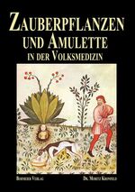 ISBN 9783890946399: Zauberpflanzen und Amulette – Ein Beitrag zur Kulturgeschichte und Volksmedizin