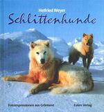 ISBN 9783891022603: Schlittenhunde - Fotoimpressionen aus Grönland