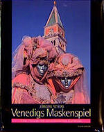 ISBN 9783891022665: Venedigs Maskenspiel. Eine Chronik des venezianischen Karnevals