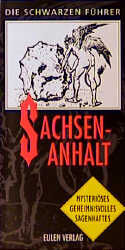 ISBN 9783891024270: Die Schwarzen Führer: Sachsen Anhalt. 207 geheimnisvolle Stätten in 135 Orten mit 77 Abbildungen und einer Übersichtskarte.