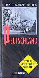 ISBN 9783891024409: Der Schwarze Führer - Deutschland – Mysteriöses-Geheimnisvolles-Sagenhaftes