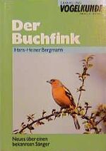 ISBN 9783891045404: Der Buchfink. Neues über einen bekannten Sänger. Sammlung Vogelkunde im Aula-Verlag.