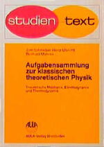 Aufgabensammlung zur klassischen theoretischen Physik. Theoretische Mechanik, Elektrodynamik, Thermodynamik - Unter besonderer Berücksichtigung nichtlinearer Phänomene und Computeranwendungen