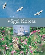 ISBN 9783891047149: Vögel Koreas. -45 Jahre gelebte Vogelbeobachtung-