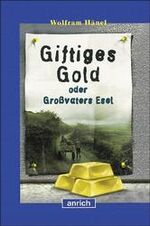 ISBN 9783891063194: Giftiges Gold oder Grossvaters Esel