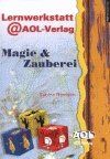 ISBN 9783891116845: Lernwerkstatt@AOL: Magie und Zauberei