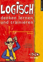 ISBN 9783891117057: LOGISCH denken lernen und trainieren – 144 mathematisch-logische Rätsel (5. bis 10. Klasse)