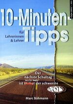 ISBN 9783891118955: 10-Minuten-Tipps für Lehrerinnen und Lehrer – Der nächste Schultag ist (nicht mehr) der schwerste