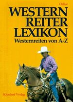 ISBN 9783891180792: Westernreiter Lexikon: Westernreiten von A - Z