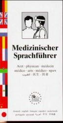 Medizinischer Sprachführer Arzt – Dt. /Engl. /Franz. /Span. /Niederl. /Portug. /Russ. /Arab. /Chin. /Jap.