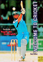 ISBN 9783891243831: Welcome to Cricket. Technik und Regeln des Cricketspiels Noel McKee Sport Ballsport Ratgeber Sportwissenschaften Ballsportarten Kricket Wurftechnik Schlagtechnik CricketspielLancashire County Cricket