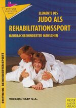 ISBN 9783891245507: Elemente des Judo als Rehabilitationssport mehrfach behinderter Menschen