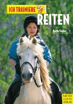 ISBN 9783891249857: Ich trainiere Reiten