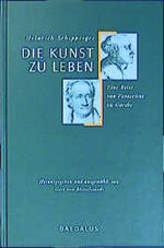 Die Kunst zu leben – Eine Reise von Paracelsus zu Goethe