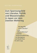 ISBN 9783891294024: Zum Spannungsfeld von Literatur, Politik und Massenmedien in Japan vor dem Zweiten Weltkrieg - Die Begriffe "reine Literatur" und "Massenliteratur" und ihre Institutionalisierung im Akutagawa- und Naoki-Preis im  Jahre 1935