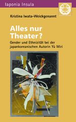 ISBN 9783891298275: Alles nur Theater? - Gender und Ethnizität bei der japankoreanischen Autorin Yû Miri