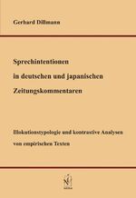 ISBN 9783891298374: Sprechintentionen in deutschen und japanischen Zeitungskommentaren - Illokutionstypologie und kontrastive analysen von empirischen Texten