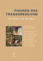 Figuren des Transgressiven - das Ende und der Gast