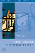 ISBN 9783891315323: Animal Liberation. Die Befreiung der Tiere