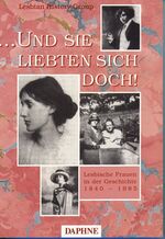 ISBN 9783891370100: ... und sie liebten sich doch - Lesbische Frauen in der Geschichte 1840-1985