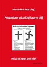 ISBN 9783891444436: Protestantismus und Antifaschismus vor 1933.  Der Fall des Pfarrers Erwin Eckert in Quellen und Dokumenten - Mit Originalbeiträgen von Wolfgang Abendroth, Karl Barth, Rudolf Bultmann, Eduard Dietz, Erwin Eckert, Hans Francke, Emil Fuchs, Aurel von Jüchen,