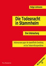 ISBN 9783891444528: Die Todesnacht in Stammheim : eEine Untersuchung. Indizienprozess gegen die staatsoffizielle Darstellung und das Todesermittlungsverfahren (mit Dokumenten-CD)