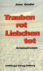 Trauben rot - Liebchen tot