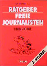 Ratgeber freie Journalisten - ein Handbuch