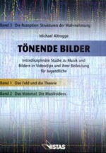 ISBN 9783891582640: Tönende Bilder / Die Rezeption: Strukturen der Wahrnehmung - Interdiziplinäre Studie zu Musik und Bildern in Videoclips und ihrer Bedeutung für Jugendliche