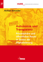 ISBN 9783891585702: Autonomie und Transparenz – Privatsphäre und öffentlicher Raum in Zeiten der Digitalisierung