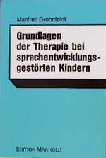 ISBN 9783891660881: Grundlagen der Therapie bei sprachentwicklungsgestörten Kindern