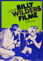 ISBN 9783891663271: Billy Wilders Filme. Mit Beiträgen v. Heinz-Gerd Rasner, Reinhard Wulf, Frank Arnold und einem Gespräch mit Billy Wilder. [Internationale Filmfestspiele Berlin. Stiftung Deutsche Kinemathek. Retrospektive 1980.]. Redaktion : Helga Belach u. Hans Helmut Prinzler.