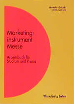 Marketinginstrument Messe - Arbeitsbuch für Studium und Praxis