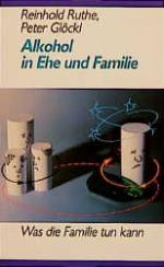 Alkohol in Ehe und Familie – Was die Familie tun kann