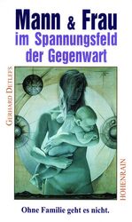 ISBN 9783891800447: Mann und Frau im Spannungsfeld der Gegenwart - Familie als Schlüssel zur Zukunft