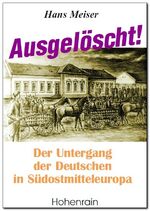 ISBN 9783891801482: Ausgelöscht! - Der Untergang der Deutschen in Südostmitteleu