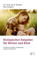 ISBN 9783891890110: Biologischer Ratgeber für Mutter und Kind