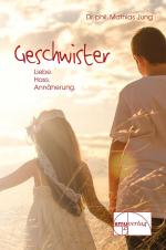ISBN 9783891890820: Geschwister - Liebe, Hass, Annäherung | Mathias Jung | Buch | Aus der Sprechstunde | 299 S. | Deutsch | 2021 | Emu-Verlags-GmbH | EAN 9783891890820
