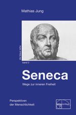 ISBN 9783891890912: Seneca - Wege zur inneren Freiheit