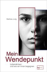 ISBN 9783891891889: Mein Wendepunkt - Lebenskrisen und wie wir ihnen begegnen