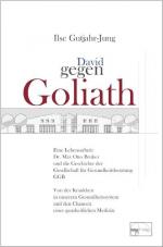 ISBN 9783891891957: David gegen Goliath - Eine Lebensarbeit: Dr. Max-Otto-Bruker und die Geschichte der Gesellschaft der Gesundheitsberatung GGB. Von der Krankheit in unserem Gesundheitssystem und den Chancen einer ganzheitlichen Medizin