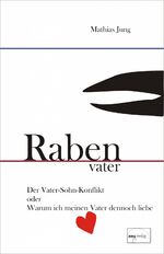 ISBN 9783891892008: 1.Buch Rabenvater - Der Vater-Sohn-Konflikt , 2. Buch  Der Weg zum ich -Wie ich wurde,der ich bin