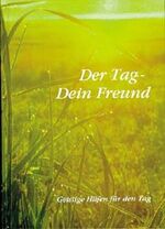 Der Tag - Dein Freund: Der Tag - Dein Freund