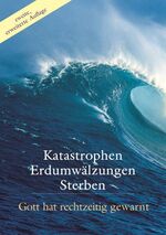 ISBN 9783892011996: Katastrophen, Erdumwälzungen, Sterben. Gott hat rechtzeitig gewarnt Gabriele