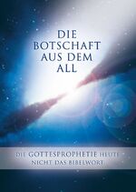 Der Allgeist, Gott, spricht unmittelbar durch seine Prophetin in unsere Zeit hinein