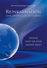 ISBN 9783892012733: Reinkarnation / Eine Gnadengabe des Lebens. Wohin geht die Reise meiner Seele?