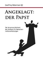 ISBN 9783892013341: Angeklagt: Der Papst - Die Verantwortlichkeit des Vatikans für Menschenrechtsverletzungen