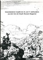 ISBN 9783892020004: Niederländische Graphik des 16. und 17. Jahrhunderts aus dem Besitz des Von der Heydt-Museums