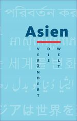 ISBN 9783892049760: Asien verändert die Welt