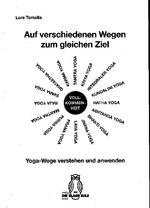 Auf verschiedenen Wegen zum gleichen Ziel - Yoga-Wege verstehen und anwenden